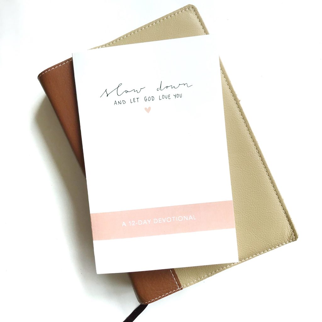 Slow Down and Let God Love You Devotional for women