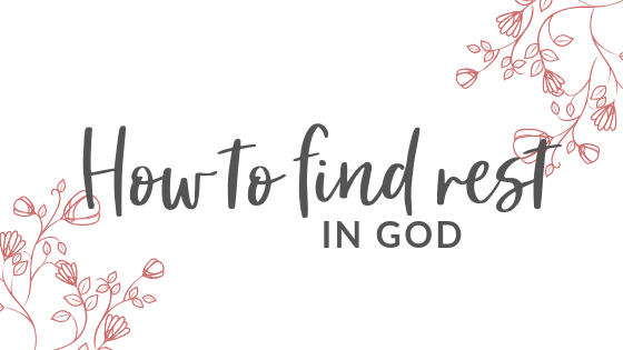 How to find rest in God