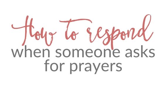 How to respond when someone asks for prayers