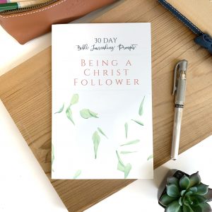 Being a Christ Follower 30 Day Bible Journaling Prompts